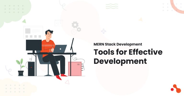 1-MERN-Stack-Development-Tools-for-Effective-Development
