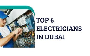 Top 6 Electricians in Dubai